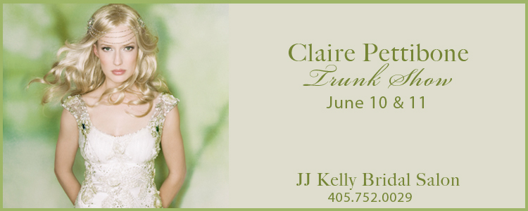 Claire Pettibone trunk show - JJ Kelly Bridal Salon, Oklahoma City