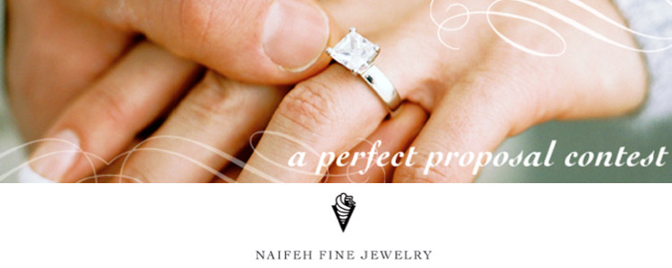 Perfect Proposal Contest, Naifeh Fine Jewelery