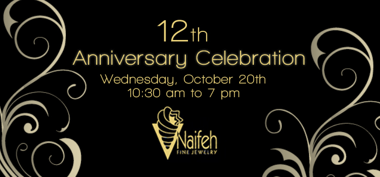 Naifeh Fine Jewelry, 12 Anniversary